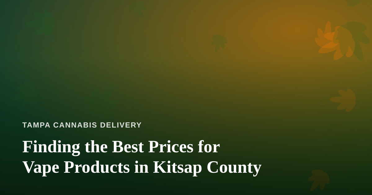 Finding the Best Prices for Vape Products in Kitsap County