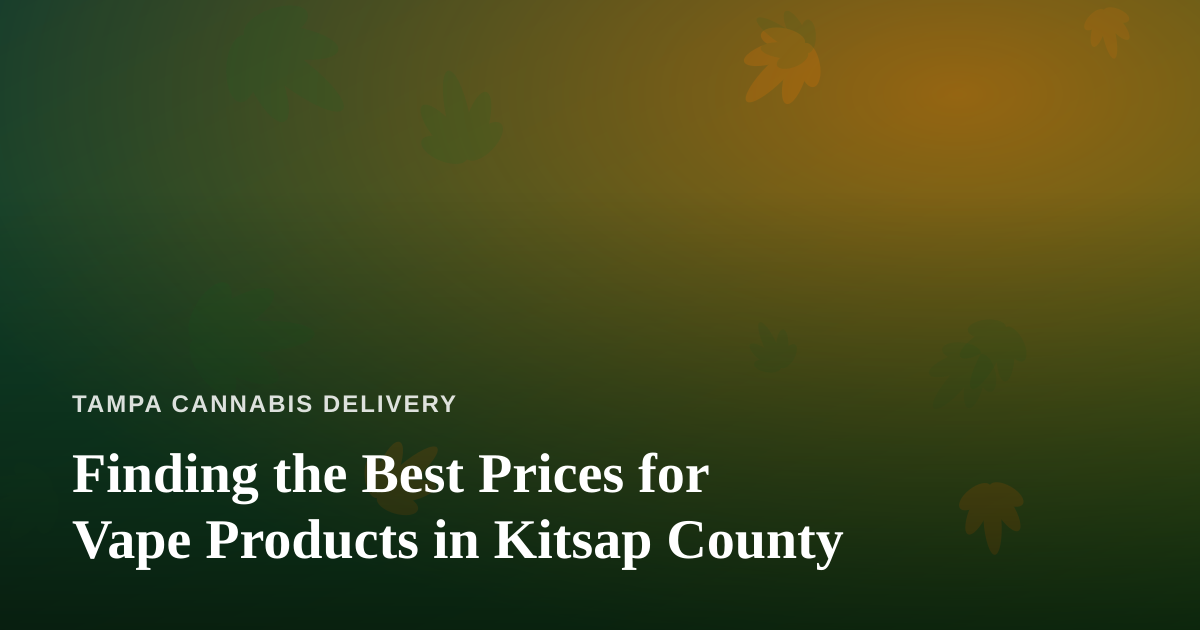 Finding the Best Prices for Vape Products in Kitsap County