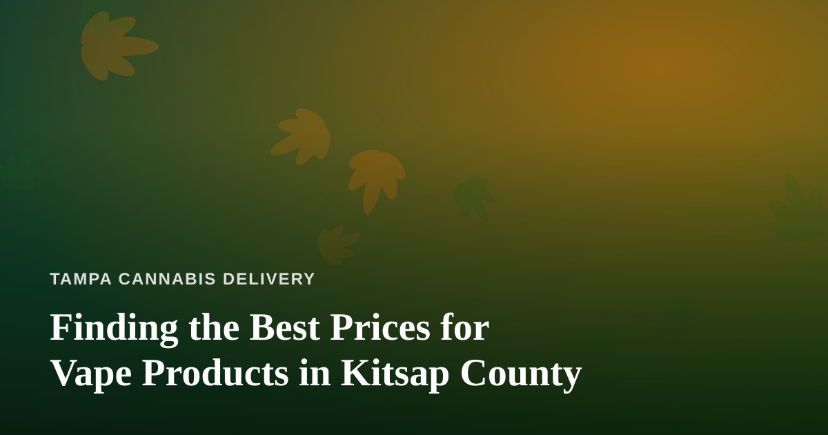 Finding the Best Prices for Vape Products in Kitsap County