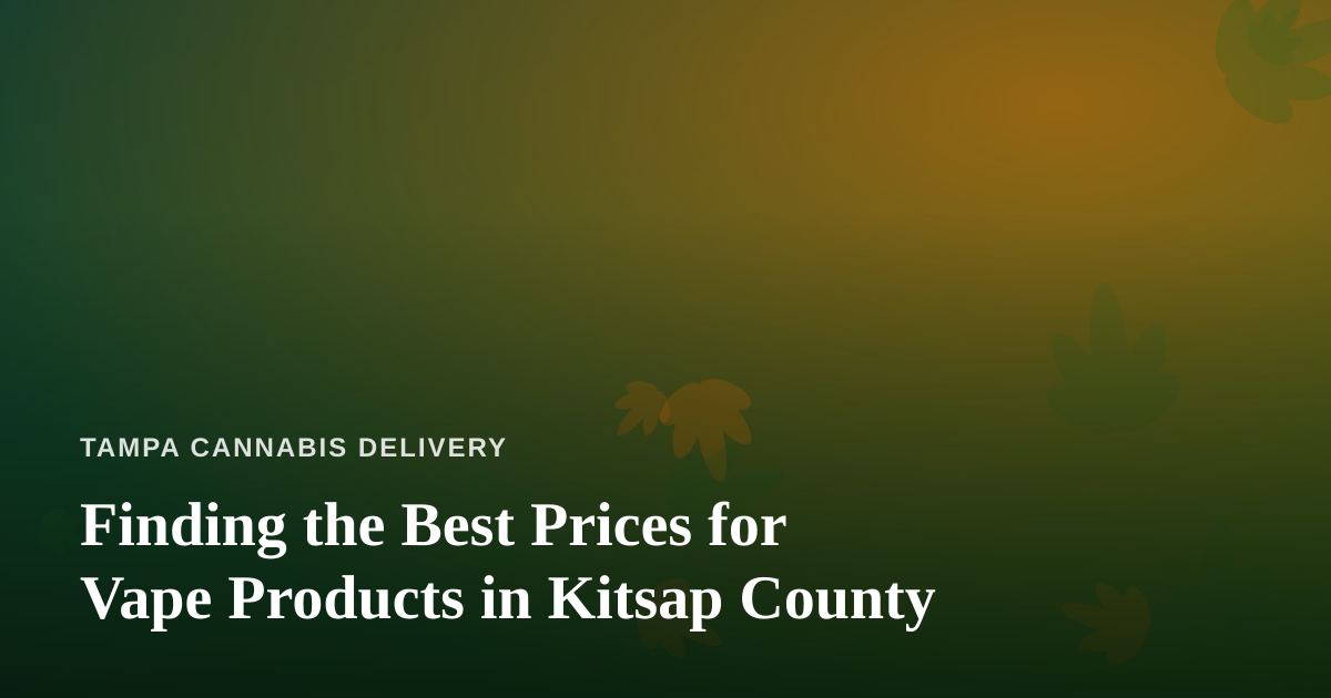 Finding the Best Prices for Vape Products in Kitsap County