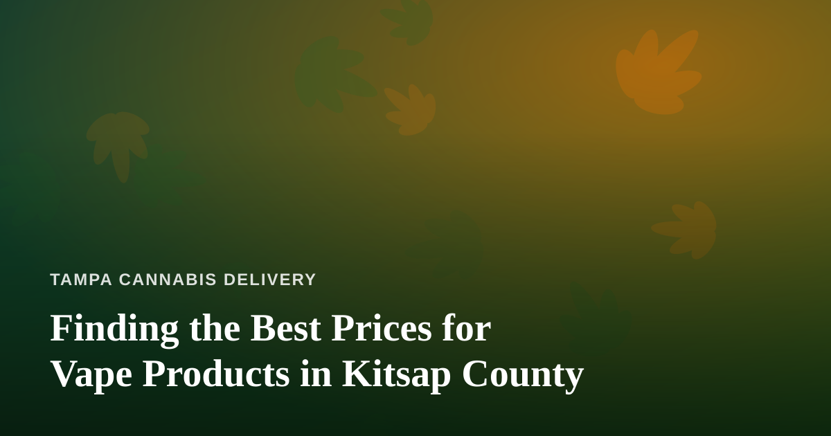 Finding the Best Prices for Vape Products in Kitsap County