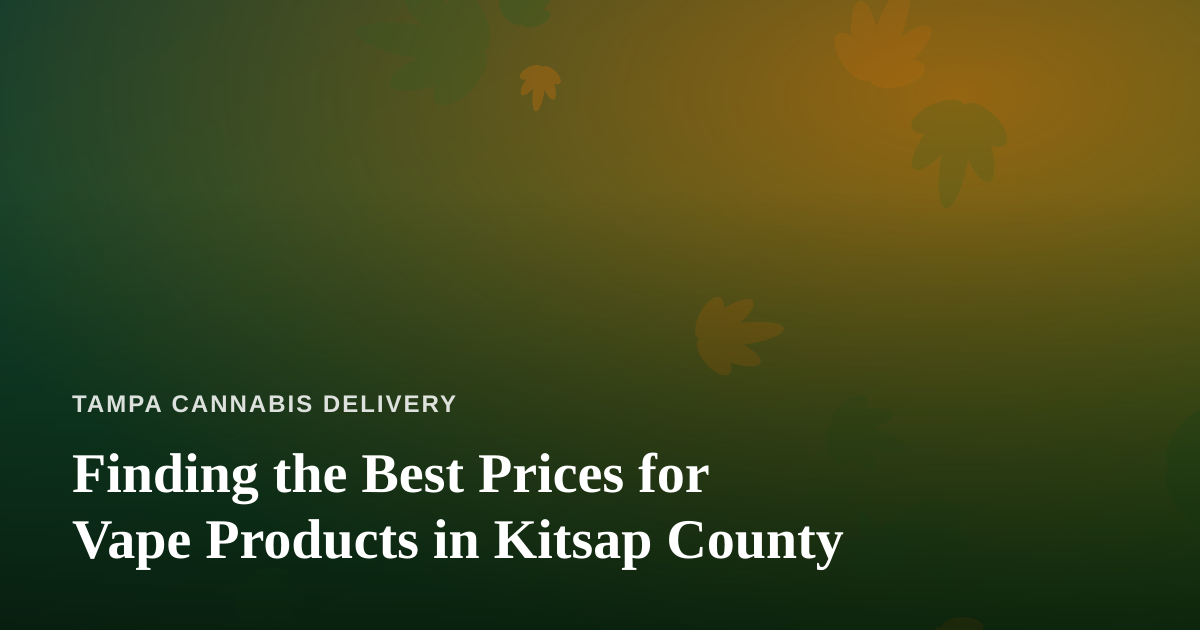Finding the Best Prices for Vape Products in Kitsap County
