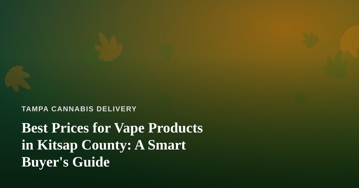 Best Prices for Vape Products in Kitsap County: A Smart Buyer’s Guide