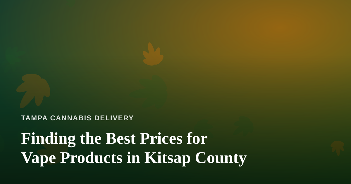 Finding the Best Prices for Vape Products in Kitsap County